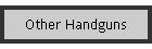 Other Handguns